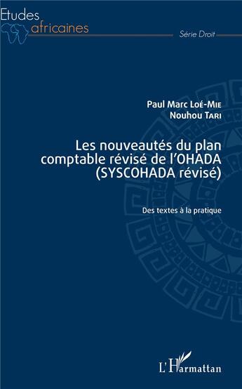 Couverture du livre « Les nouveautés du plan comptable révisé de l'OHADA ; des textes à la pratique » de Loe-Mie Paul Marc /T aux éditions L'harmattan