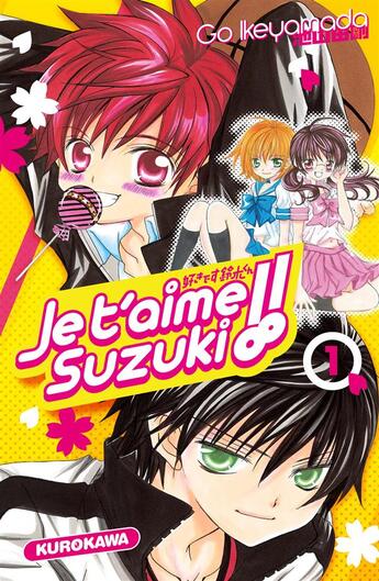 Couverture du livre « Je t'aime Suzuki !! t.1 » de Go Ikeyamada aux éditions Kurokawa