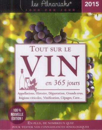 Couverture du livre « Tout sur le vin en 365 jours 2015 » de  aux éditions Editions 365