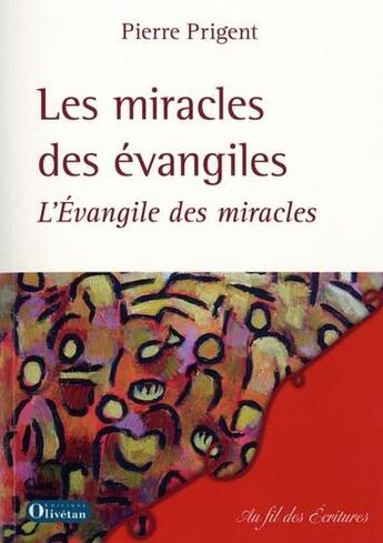 Couverture du livre « Les miracles de evangiles. l'evangile des miracles » de Pierre Prigent aux éditions Olivetan