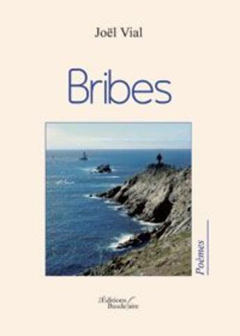 Couverture du livre « Bribes » de Vial Joel aux éditions Baudelaire