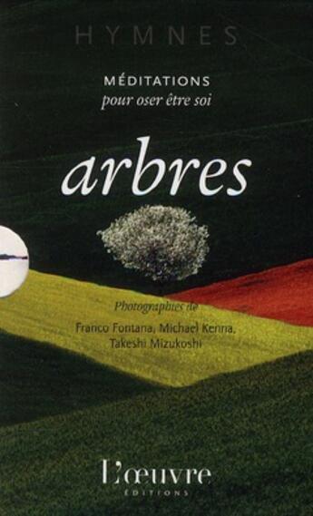 Couverture du livre « Arbres ; méditations pour oser être soi » de Anne Tardy aux éditions L'oeuvre