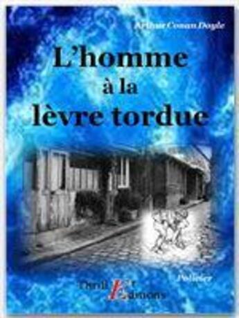 Couverture du livre « L'homme à la lèvre tordue » de Arthur Conan Doyle aux éditions Thriller Editions