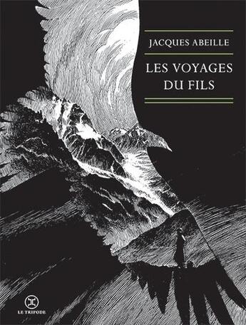 Couverture du livre « Le cycle des contrées Tome 3 ; les voyages du fils » de Jacques Abeille aux éditions Le Tripode