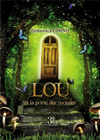 Couverture du livre « Lou et la porte des mondes » de Domenica Cimino aux éditions Les Trois Colonnes