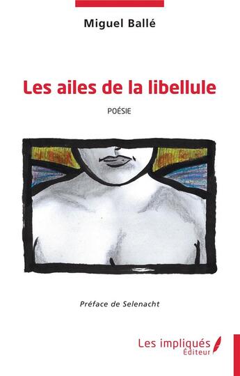 Couverture du livre « Les ailes de la libellule » de Miguel Balle aux éditions Les Impliques