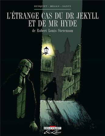 Couverture du livre « L'étrange cas du Dr Jekyll et de Mr Hyde : Intégrale Tomes 1 et 2 » de Josep Busquet et Mejan aux éditions Delcourt