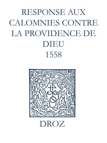 Couverture du livre « Recueil des opuscules 1566. Response aux calomnies contre la providence de Dieu (1558) » de Laurence Vial-Bergon aux éditions Epagine