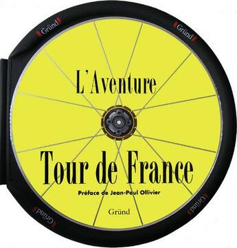 Couverture du livre « L'aventure tour de france » de Collectif/Ollivier aux éditions Grund