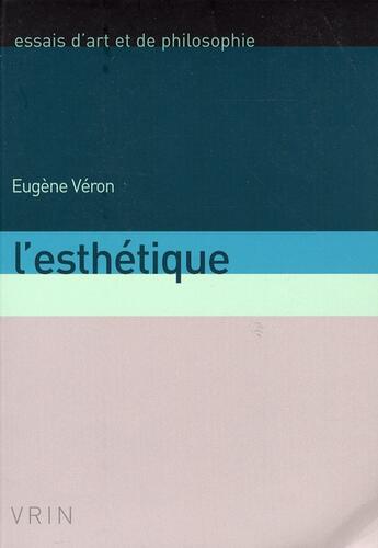 Couverture du livre « L'esthétique » de Eugene Veron aux éditions Vrin