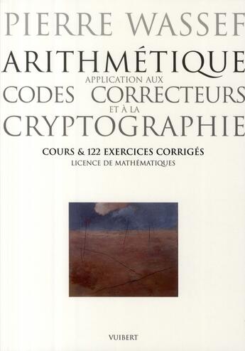 Couverture du livre « Cours d'arithémique pour l'informatique » de Pierre Wassef aux éditions De Boeck Superieur