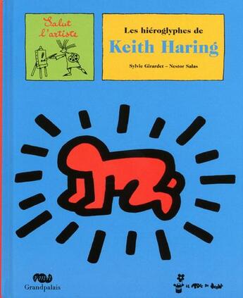 Couverture du livre « Les hiéroglyphes de Keith Haring » de Sylvie Girardet aux éditions Reunion Des Musees Nationaux