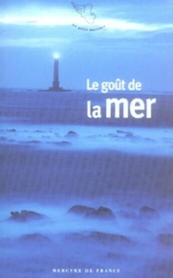 Couverture du livre « Le goût de la mer » de  aux éditions Mercure De France