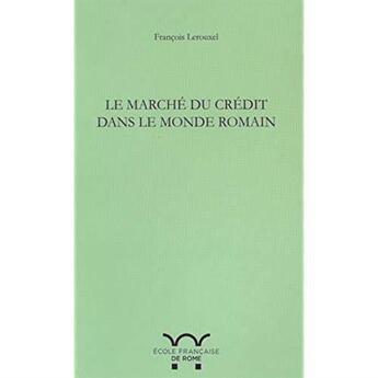 Couverture du livre « 374 - le marche du credit dans le monde romain » de Lerouxel Francois aux éditions Ecole Francaise De Rome