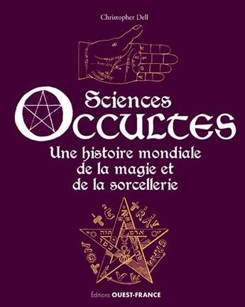 Couverture du livre « Sciences occultes : une histoire mondiale de la magie et de la sorcellerie » de Christopher Dell aux éditions Ouest France
