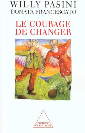 Couverture du livre « Le courage de changer » de Pasini Willy et Donata Francescato aux éditions Odile Jacob