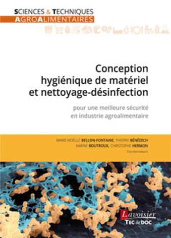 Couverture du livre « Conception hygiénique de matériel et nettoyage-désinfection pour une meilleure sécurité en industrie agroalimentaire » de Marie-Noelle Bellon-Fontaine aux éditions Tec Et Doc