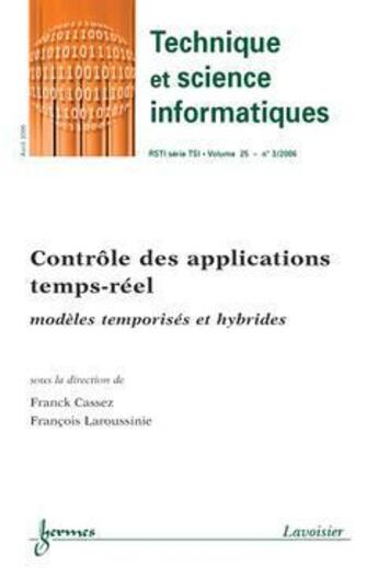 Couverture du livre « Controle Des Applications Temps-Reel : Modeles Temporises Et Hybrides (Technique Et Science Informat » de Cassez Franck aux éditions Hermes Science Publications