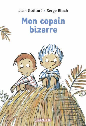 Couverture du livre « Mon copain bizarre » de Serge Bloch et Jean Guillore aux éditions Bayard Jeunesse