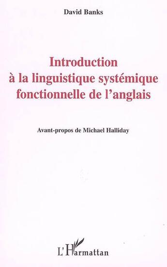 Couverture du livre « Introduction a la linguistique systemique fonctionnelle de l'anglais » de David Banks aux éditions L'harmattan