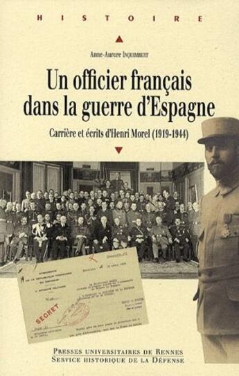 Couverture du livre « Un officier français dans la guerre d'Espagne ; carrière et écrits d'Henri Morel (1919-1944) » de Pur aux éditions Pu De Rennes