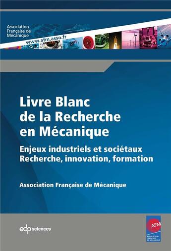 Couverture du livre « Livre blanc de la recherche en mécanique ; enjeux industriels et sociétaux ; recherche, innovation, formation » de  aux éditions Edp Sciences