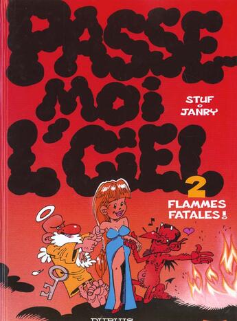 Couverture du livre « Passe-moi l'ciel Tome 2 : flammes fatales » de Stuf et Janry aux éditions Dupuis