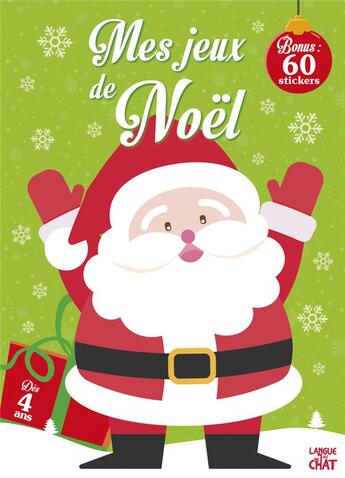 Couverture du livre « Mes jeux de Noël ; dès 4 ans » de Delphine Lacharron et Adeline Pierre aux éditions Langue Au Chat