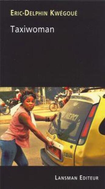 Couverture du livre « Taxiwoman » de Eric-Delphin Kwegoue aux éditions Lansman