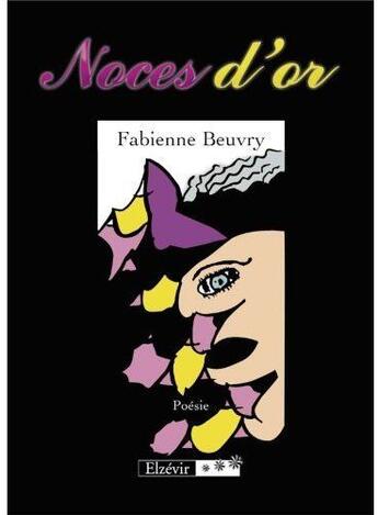 Couverture du livre « Noces d'or » de Fabienne Beuvry aux éditions Elzevir