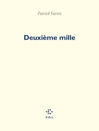 Couverture du livre « Deuxième mille » de Patrick Varetz aux éditions P.o.l