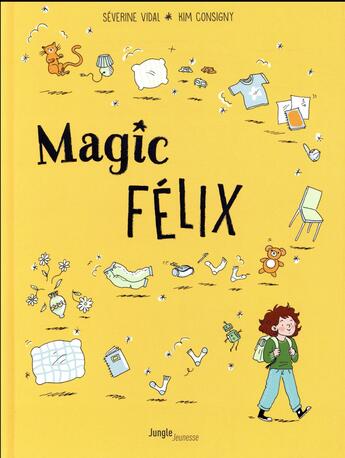 Couverture du livre « Magic Félix » de Vidal Severine/Consi aux éditions Jungle