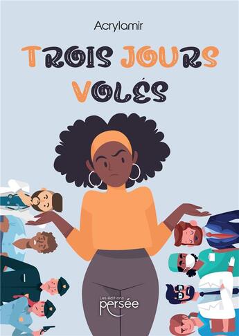 Couverture du livre « Trois jours volés » de Acrylamir aux éditions Persee