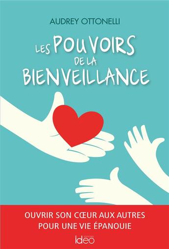 Couverture du livre « Les pouvoirs de la bienveillance » de Audrey Ottonelli aux éditions Ideo