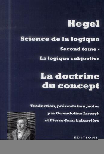 Couverture du livre « Science de la logique t.2 ; la doctrine du concept » de Georg Wilhelm Friedrich Hegel aux éditions Kime