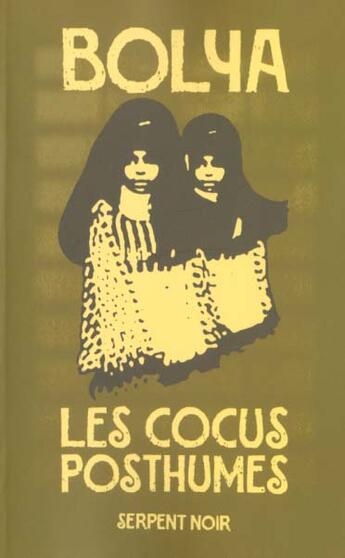 Couverture du livre « Cocus posthumes » de Bolya aux éditions Serpent A Plumes