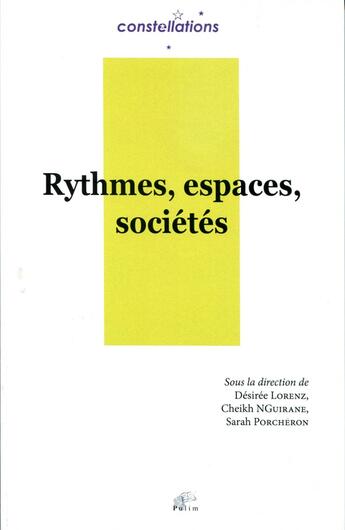 Couverture du livre « Rythmes, espaces, sociétés » de Lorenz Desiree aux éditions Pu De Limoges