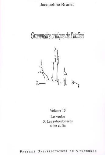 Couverture du livre « Le verbe Tome 3 ; les subordonnées, suite et fin » de Jacqueline Brunet aux éditions Pu De Vincennes