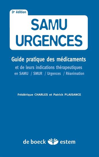 Couverture du livre « Samu-urgences ; guide pratique des médicaments et indications thérapeutiques » de Frederique Charles aux éditions Estem