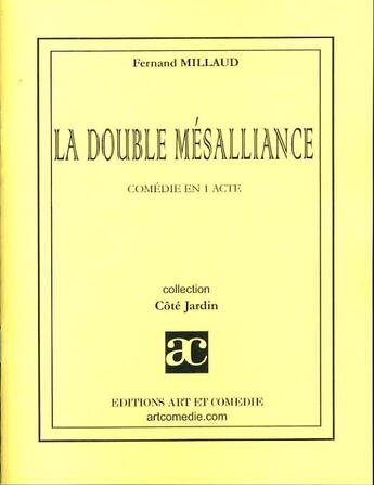 Couverture du livre « La double mésalliance » de Fernand Millaud aux éditions Art Et Comedie