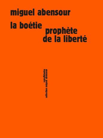 Couverture du livre « La Boétie ; prophète de la liberté » de Miguel Abensour aux éditions Sens Et Tonka