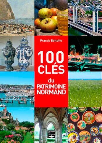 Couverture du livre « 100 clés du patrimoine normand (édition 2020) » de Franck Boitelle aux éditions Des Falaises