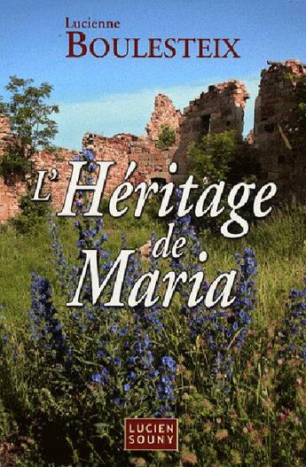 Couverture du livre « L'héritage de maria » de Lucienne Boulesteix aux éditions Lucien Souny