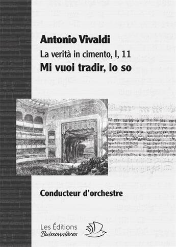 Couverture du livre « Aria Mi Vuoi Tradir, Lo So (Opera La Verita In Cimento, I, 11) Chant-Orchestre, Materiel Orchestre » de Antonio Vivaldi aux éditions Buissonnieres