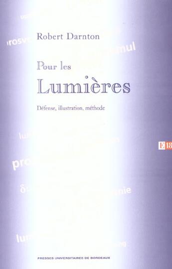 Couverture du livre « Pour les Lumières : Défense, illustration, méthode » de Robert Darnton aux éditions Pu De Bordeaux