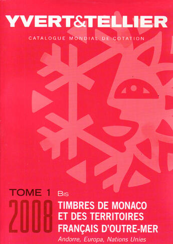 Couverture du livre « Timbres de France t.1 bis ; timbres de Monaco et des territoires français d'iutre mer ; Andorre, Europa, Nations Unies » de Yvert et Tellier aux éditions Yvert Et Tellier