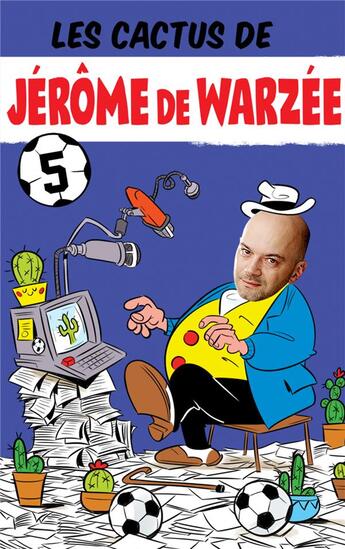 Couverture du livre « Les cactus de Jérôme de Warzée » de Mehdi Dewalle et Jerome De Warzee aux éditions Luc Pire