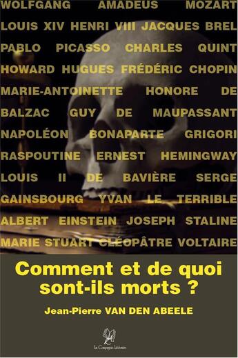 Couverture du livre « Comment et de quoi sont-ils morts » de J.P Van Den Abeele aux éditions La Compagnie Litteraire