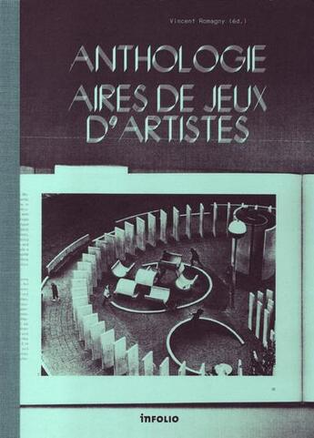 Couverture du livre « Anthologie ; aires de jeux d'artistes » de  aux éditions Infolio
