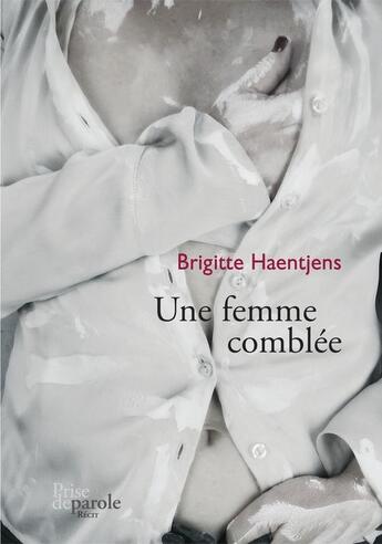 Couverture du livre « Une femme comblee » de Haentjens Brigitte aux éditions Prise De Parole